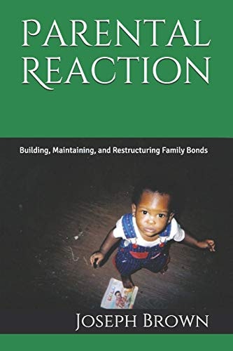Parental Reaction Building, Maintaining, and Restructuring Family Bonds