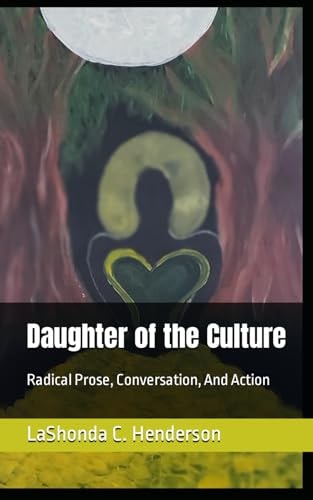 Daughter of the Culture Radical Prose, Conversation, And Action