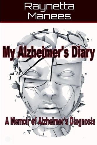 My Alzheimer's Diary A Memoir of Alzheimer's Diagnosis