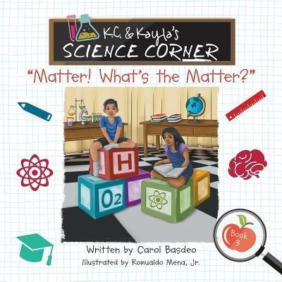 K.C. & Kaylas Science Corner: Matter! Whats the Matter?