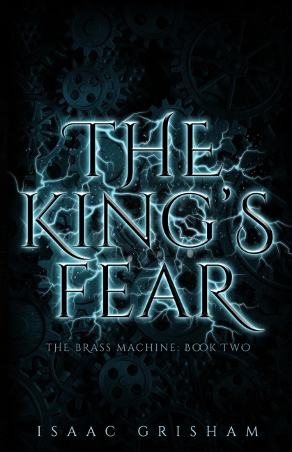 The Kings Fear: The Brass Machine: Book Two