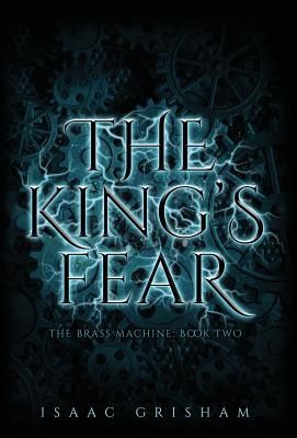 The Kings Fear: The Brass Machine: Book Two