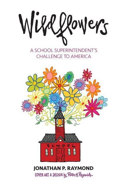 Wildflowers: A School Superintendents Challenge to America