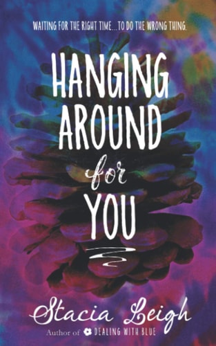 Hanging Around for You