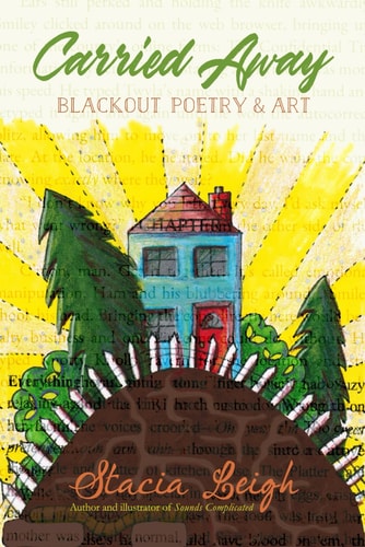 Carried Away Blackout Poetry and Art