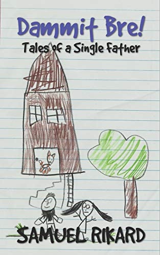 Dammit Bre! Tales of a Single Father