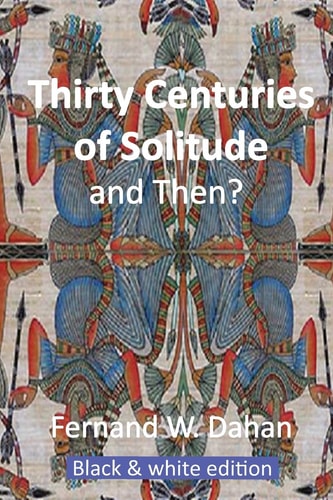 Thirty Centuries of Solitude and Then? Black & White Edition
