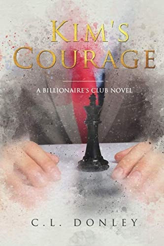 Kim's Courage A Billionaire's Club Novel