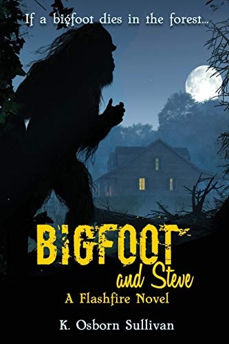 Bigfoot and Steve A Flashfire Novel