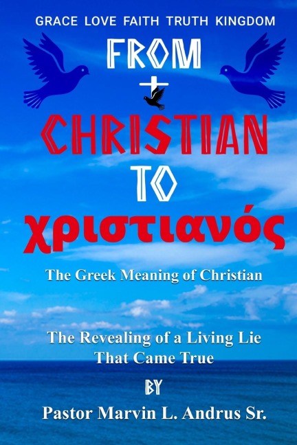 FROM CHRISTIAN TO CHRISTIAN: The Revealing of a Living LIe That Came True
