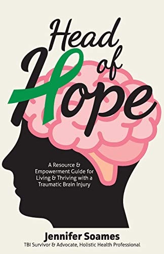 Head of Hope A Resource and Empowerment Guide for Living and Thriving with a Traumatic Brain Injury