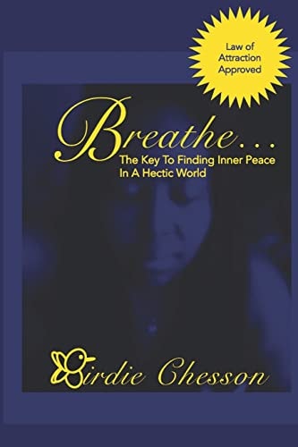 Breathe... The Key to Finding Inner Peace in a Hectic World