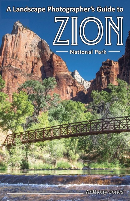 A Landscape Photographer's Guide to Zion National Park