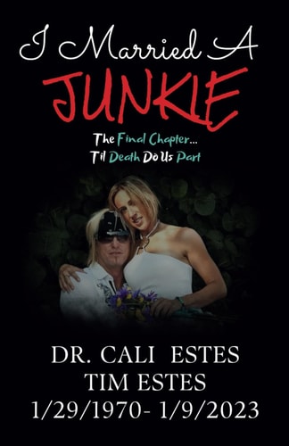 I Married A Junkie The Final Chapter... Til Death Do Us Part