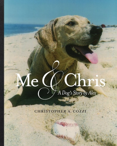 Me and Chris A Dog's Story by Alex