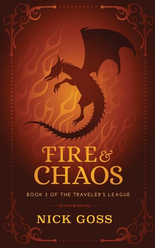 Fire and Chaos Book 3 of the Traveler's League