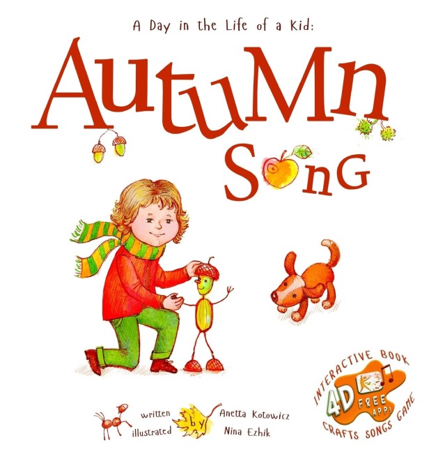 Autumn Song: A Day In The Life Of A Kid - A perfect childrens story book collection. Nature and seasonal activities,  fall crafts, and game. STEAM, singing, music and movement for boys and girls 3-8