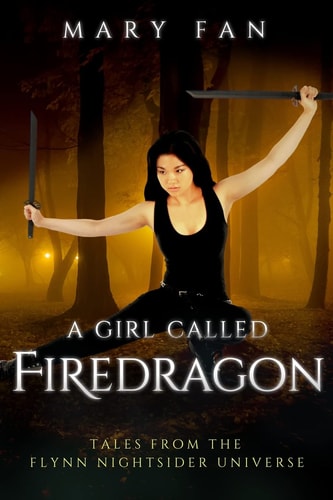 A Girl Called Firedragon Tales from the Flynn Nightsider Universe