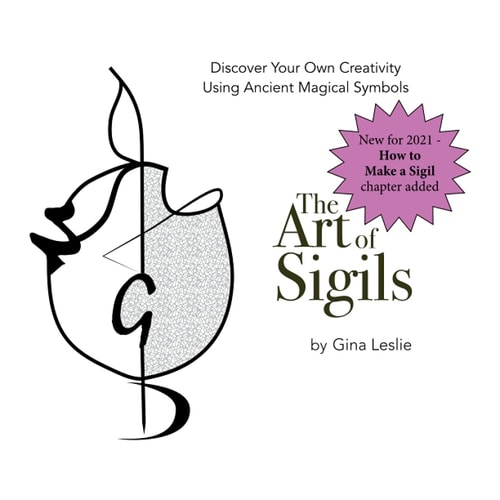 The Art of Sigils Discover Your Own Creativity Using Ancient Magickal Symbols