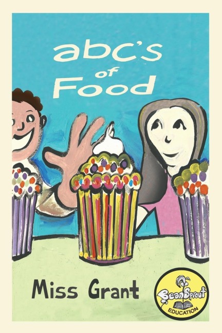 ABC's of Food: Foods from A to Z - For Kids 1-5 Years Old (Children's Book for Kindergarten and Preschool Success) Make Learning the Alphabet Fun! Includes Workbook