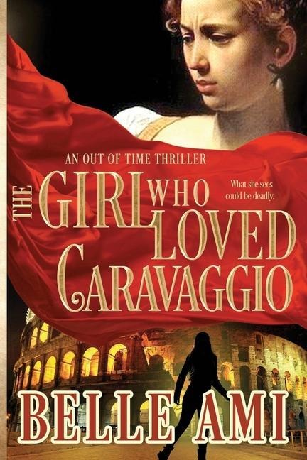 The Girl Who Loved Caravaggio