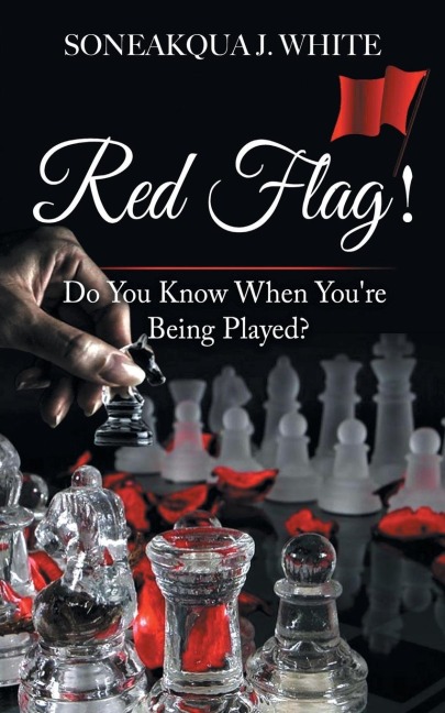 Red Flag!: Do You Know When Youre Being Played?