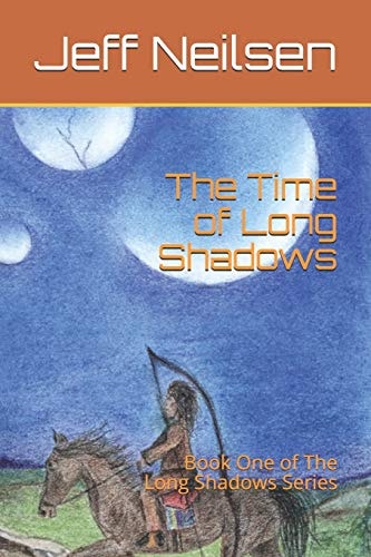 The Time of Long Shadows Book One of the Long Shadows Series