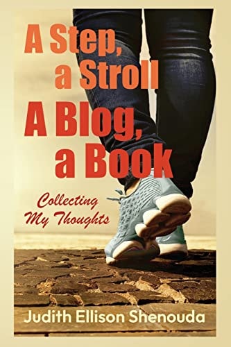 A Step, a Stroll, a Blog, a Book Collecting My Thoughts