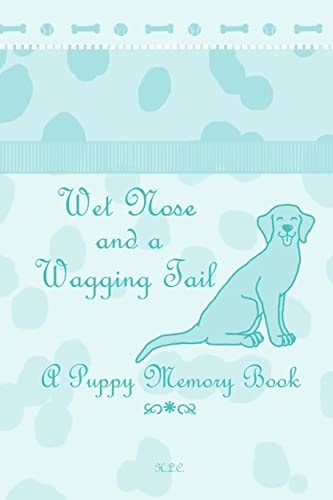 Wet Nose and a Wagging Tail