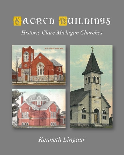 Sacred Buildings Historic Clare Michigan Churches