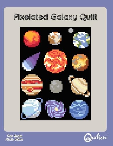 Pixelated Galaxy Quilt A 12 Block Space Themed Quilt Pattern