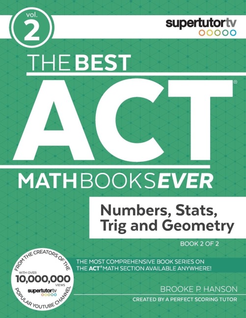 The Best ACT Math Books Ever, Book 2: Numbers, Stats, Trig and Geometry