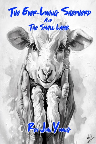 The Ever-Loving Shepherd and the Small Lamb