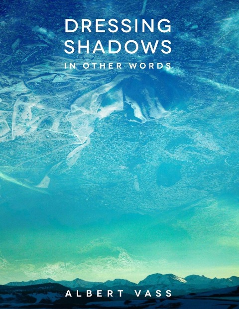 Dressing Shadows: In Other Words