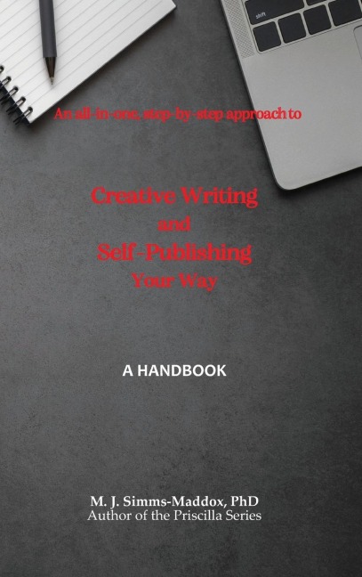 Creative Writing and Self-Publishing Your Way: A Handbook