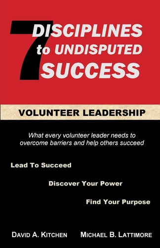 Volunteer Leadership 7 Disciplines to Undisputed Success!