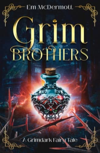 Grim Brothers A Grimdark Fairy Tale (A Cursed Woods Novella)