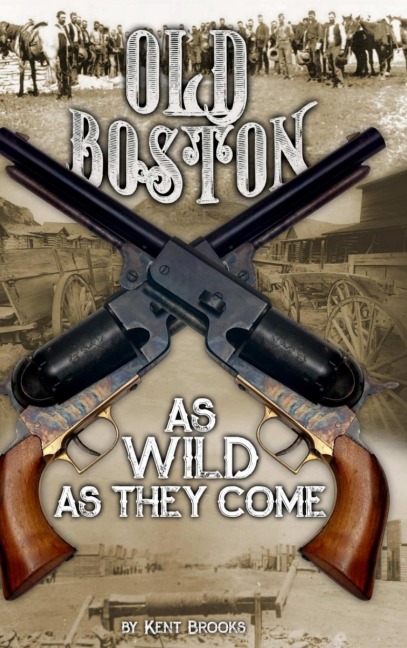 Old Boston: As Wild As They Come