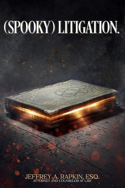 (Spooky) Litigation.: The Practice of Supernatural Law