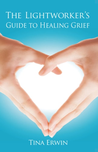 The Lightworker's Guide to Healing Grief