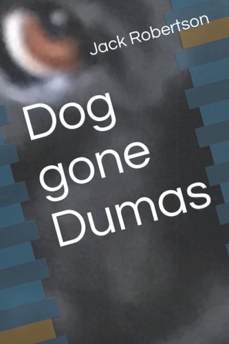 Dog Gone Dumas