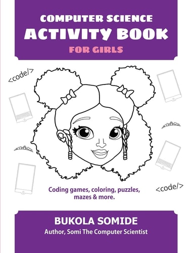 Computer Science Activity Book for Girls Coding Games, Coloring, Puzzles, Mazes & More