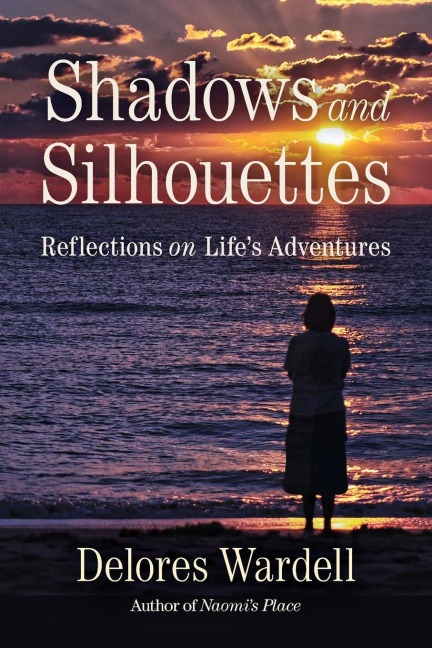 Shadows and Silhouettes: Reflections on Lifes Adventures