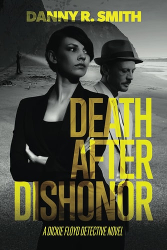 Death After Dishonor A Dickie Floyd Detective Novel