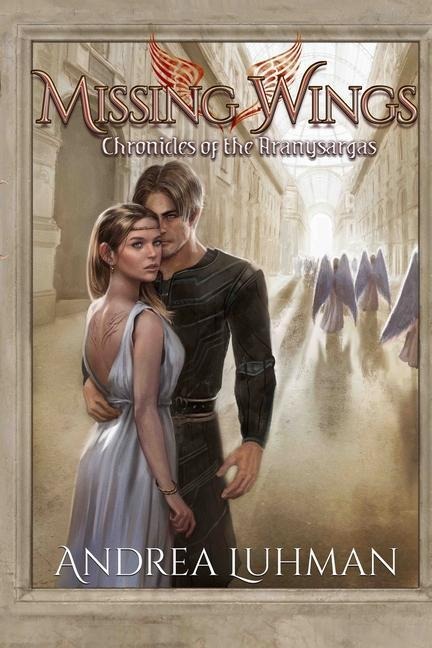 Missing Wings: Chronicles of the Aranysargas