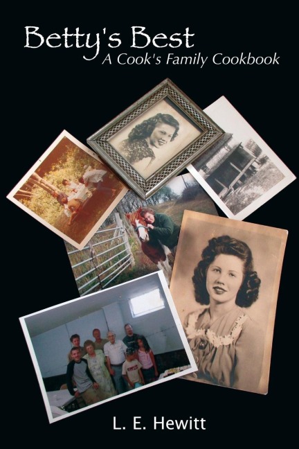 Bettys Best: A Cooks Family Cookbook