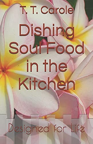Dishing Soul Food in the Kitchen Designed for Life