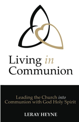 Living in Communion Leading the Church Into Communion with God Holy Spirit