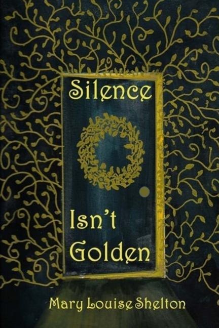 Silence Isnt Golden