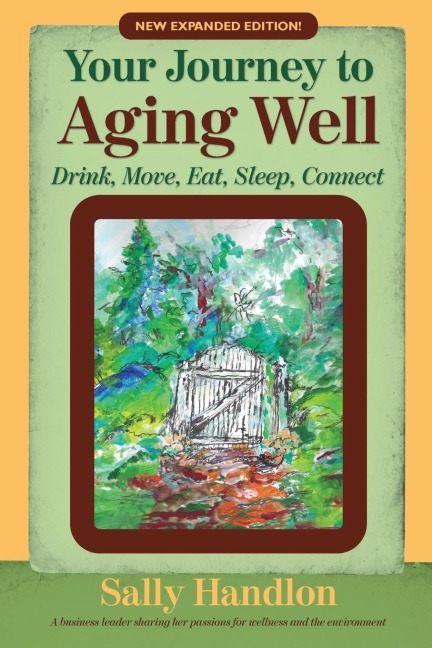 Your Journey to Aging Well: Drink. Move. Eat. Sleep. Connect.